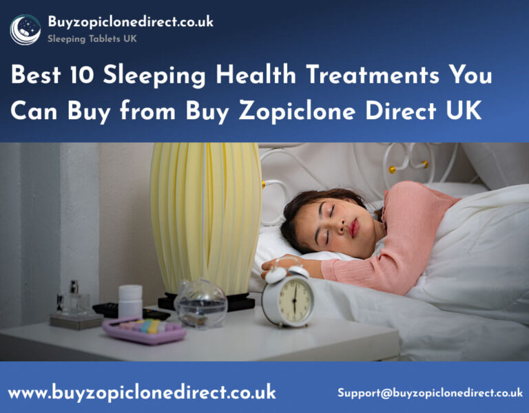 Best 10 Sleeping Health Treatments You Can Buy from Buy Zopiclone Direct UK